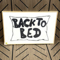 Back To Bed Framed Wall Art 24x36
